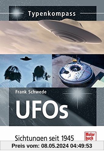 UFOs: Sichtungen seit 1945 (Typenkompass)
