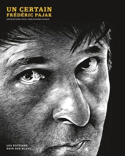UN CERTAIN FREDERIC PAJAK: ENTRETIENS AVEC CHRISTOPHE DIARD
