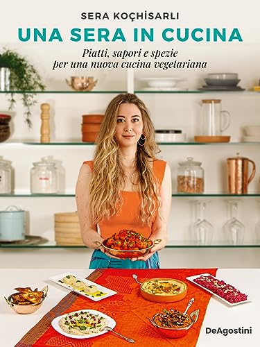 Una sera in cucina. Piatti, sapori e spezie per una nuova cucina vegetariana Una sera in cucina. Piatti, sapori e spezie per una nuova cucina vegetariana