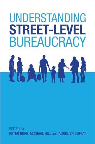 Understanding street-level bureaucracy Understanding street-level bureaucracy von Policy Press