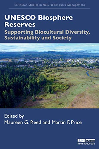 UNESCO Biosphere Reserves: Supporting Biocultural Diversity, Sustainability and Society (Earthscan Studies in Natural Resource Management) von Routledge