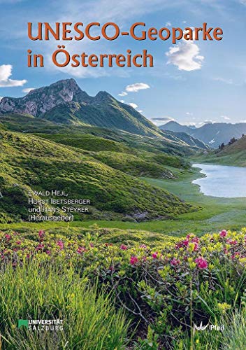 UNESCO-Geoparke in Österreich (Natur- und Kulturerlebnisführer der Universität Salzburg)