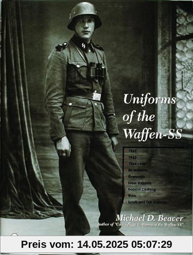 UNIFORMS OF THE WAFFEN-SS: Vol 2: 1942 - 1943 - 1944 - 1945 - Ski Uniforms - Overcoats - White Service Uniforms - Tropical Clothing - Shirts - Sports and Drill Uniforms