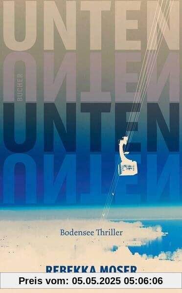 UNTEN: Bodensee Thriller UNTEN: Bodensee Thriller