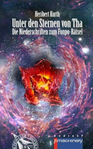 UNTER DEN STERNEN VON THA: Die Niederschriften zum Fonpo-Rätsel (AndroSF: Die SF-Reihe für den... UNTER DEN STERNEN VON THA: Die Niederschriften zum Fonpo-Rätsel (AndroSF: Die SF-Reihe für den...