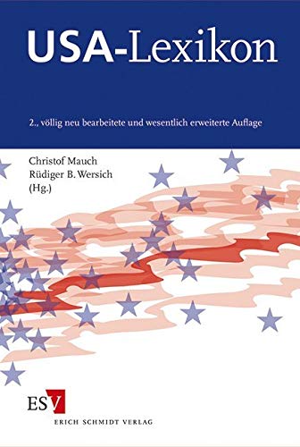 USA-Lexikon: Schlüsselbegriffe zu Politik, Wirtschaft, Gesellschaft, Kultur, Geschichte und zu den deutsch-amerikanischen Beziehungen USA-Lexikon: Schlüsselbegriffe zu Politik, Wirtschaft, Gesellschaft, Kultur, Geschichte und zu den deutsch-amerikanischen Beziehungen von Schmidt, Erich Verlag