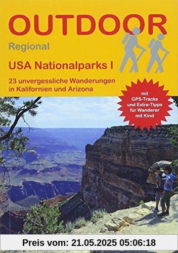 USA Nationalparks I: 23 unvergessliche Wanderungen in Kalifornien und Arizona (Outdoor Regional)