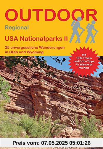 USA Nationalparks II: 25 unvergessliche Wanderungen in Utah und Wyoming (Outdoor Regional)