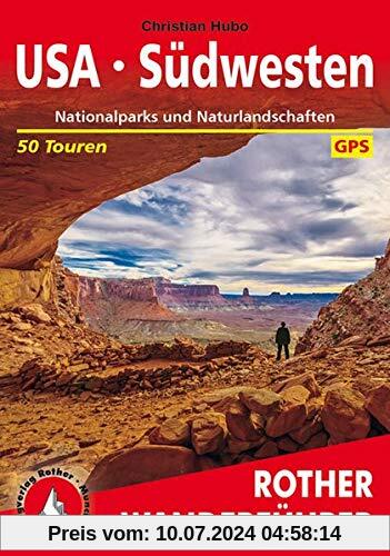 USA - Südwesten: Nationalparks und Naturlandschaften. 50 Touren. Mit GPS-Tracks (Rother Wanderführer)