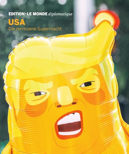 USA: Die zerrissene Supermacht (Edition Le Monde diplomatique)