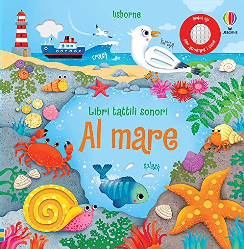 USBORNE 9781474994040 - AL MARE libri tattili sonori