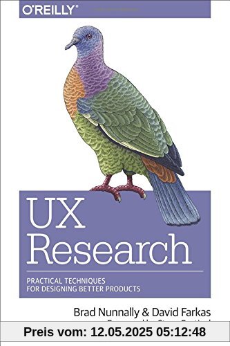 UX Research: Practical Techniques for Designing Better Products UX Research: Practical Techniques for Designing Better Products