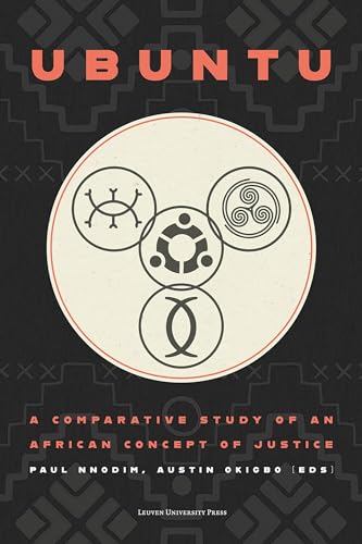 Ubuntu: A Comparative Study of an African Concept of Justice von Leuven University Press