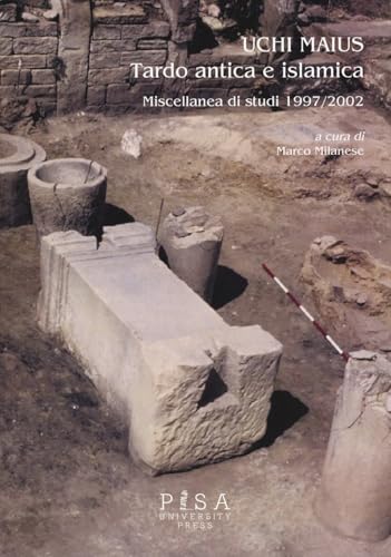 Uchi Maius tardo antica e islamica. Miscellanea di studi 1997-2002 Uchi Maius tardo antica e islamica. Miscellanea di studi 1997-2002 von Pisa University Press