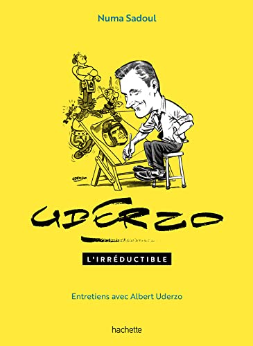 Uderzo l'irréductible - Entretiens avec Albert Uderzo von Hachette
