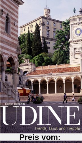 Udine: Trends, Tajut und Tiepolo