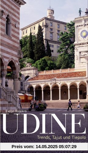 Udine: Trends, Tajut und Tiepolo