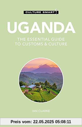 Uganda - Culture Smart!: The Essential Guide to Customs & Culture