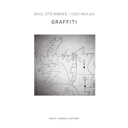 Ugo Mulas/Saul Steinberg. Graffiti. Ediz. italiana e inglese Ugo Mulas/Saul Steinberg. Graffiti. Ediz. italiana e inglese von Dario Cimorelli Editore