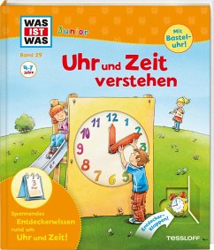 Uhr und Zeit verstehen / Was ist was junior Bd.29 von Tessloff / Tessloff Verlag Ragnar Tessloff GmbH & Co. KG
