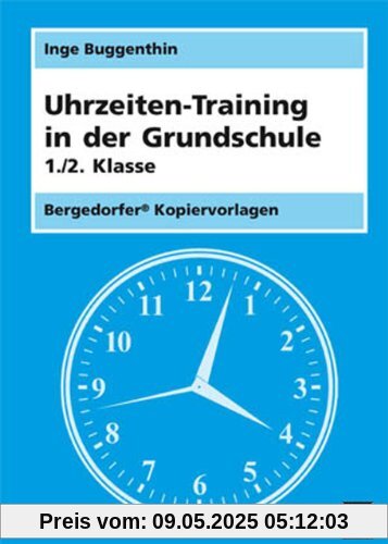 Uhrzeiten-Training in der Grundschule 1./2. Klasse Uhrzeiten-Training in der Grundschule 1./2. Klasse