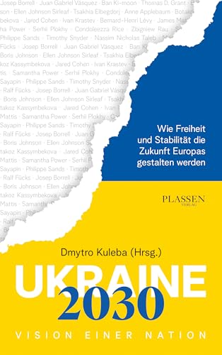 Ukraine 2030: Vision einer Nation: Wie Freiheit und Stabilität die Zukunft Europas gestalten werden von publisher:Plassen Verlag