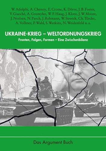 Ukraine-Krieg – Weltordnungskrieg: Fronten, Folgen, Formen – Eine Zwischenbilanz von Argument Verlag mit Ariadne