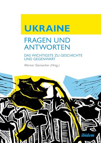 Ukraine: Fragen - Antworten: Das Wichtigste zu Geschichte und Gegenwart von Ibidem-Verlag