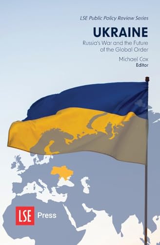 Ukraine: Russia's War and the Future of the Global Order (Lse Public Policy Review, Band 4) von LSE Press