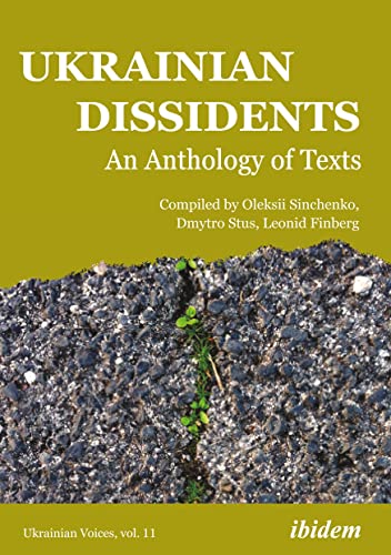 Ukrainian Dissidents: An Anthology of Texts (Ukrainian Voices, Band 11) von ibidem