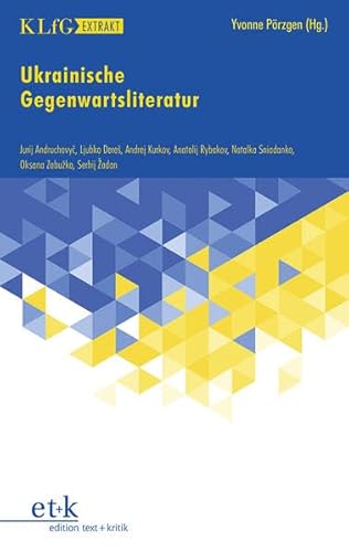 Ukrainische Gegenwartsliteratur (KLfG Extrakt) von edition text + kritik