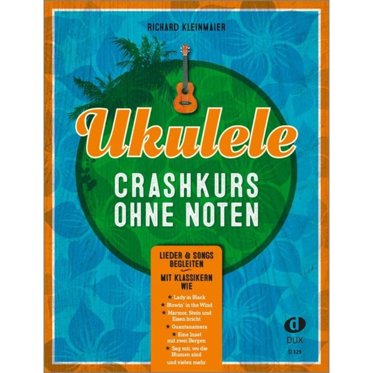 Ukulele-Crashkurs ohne Noten von Edition DUX
