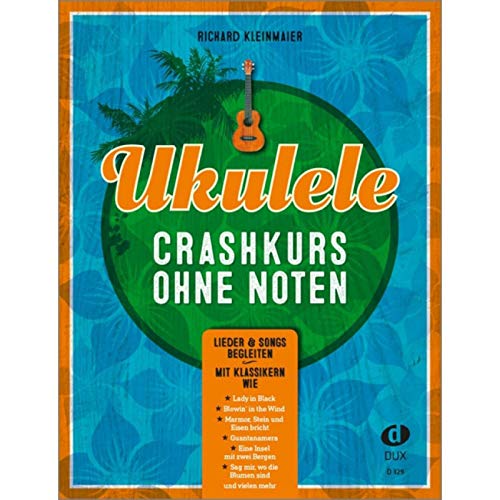 Ukulele-Crashkurs ohne Noten: Lieder & Songs begleiten