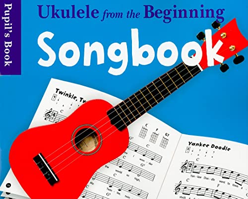 Ukulele From The Beginning Songbook.: Songbook - Pupil's Book Ukulele From The Beginning Songbook.: Songbook - Pupil's Book von Chester Music