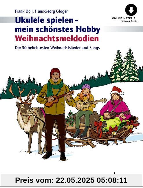 Ukulele spielen - mein schönstes Hobby Weihnachtsmelodien: Die 30 beliebtesten Weihnachtslieder und Songs. Ukulele.