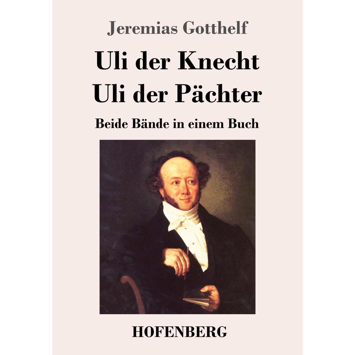 Uli der Knecht / Uli der Pächter von Hofenberg
