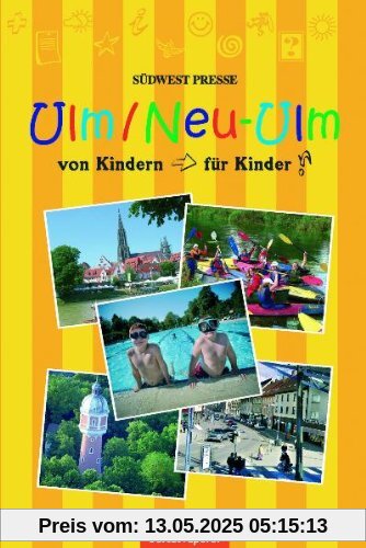 Ulm/ Neu-Ulm - Der junge Stadtführer Ulm/ Neu-Ulm - Der junge Stadtführer