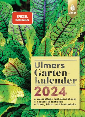 Ulmers Gartenkalender 2024: Aussaattage nach Mondphasen. Leckere Rezeptideen. Saat-, Pflanz- und Erntetabelle von Verlag Eugen Ulmer