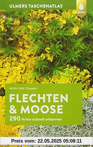 Ulmers Taschenatlas Flechten und Moose: 290 Arten schnell erkennen