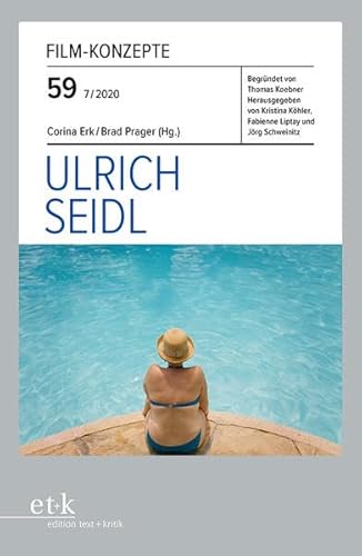 Ulrich Seidl: (7/2020) (Film-Konzepte) von Edition Text + Kritik