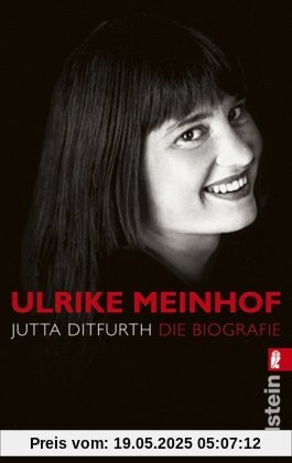 Ulrike Meinhof: Die Biografie Ulrike Meinhof: Die Biografie