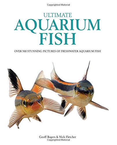 Ultimate Aquarium Fish: Over 500 Stunning Pictures of Freshwater Aquarium Fish