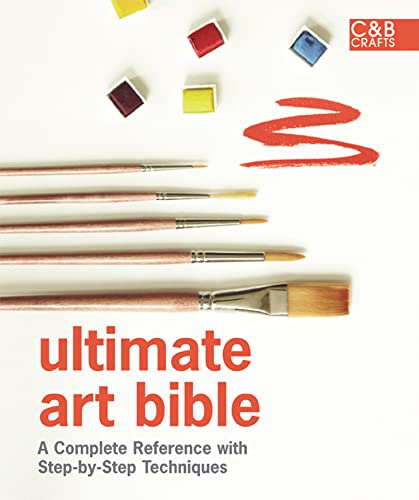 Ultimate Art Bible: A complete reference with step-by-step techniques (Ultimate Guides)