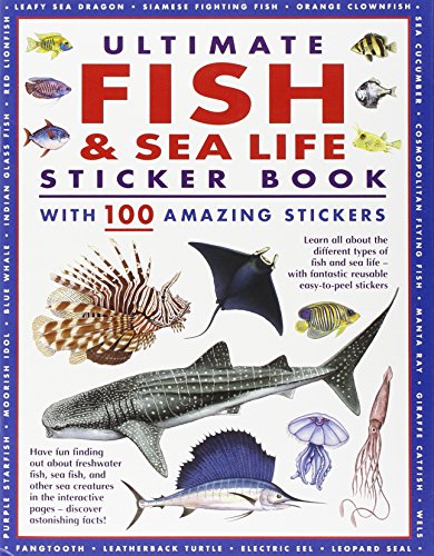 Ultimate Fish & Sea Life Sticker Book: With 100 Amazing Stickers [With Sticker(s)]