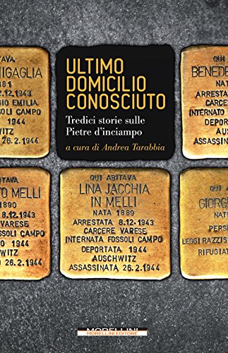 Ultimo domicilio conosciuto. Tredici storie sulle pietre d'inciampo (I minolli) von Morellini