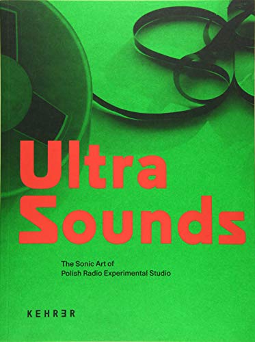 Ultra Sounds: The Sonic Art of Polish Radio Experimental Studio
