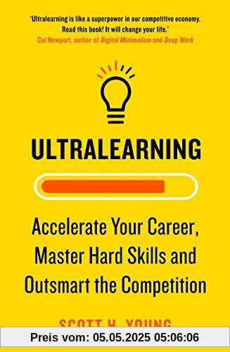 Ultralearning: Accelerate your Career, Master Hard Skills and Outsmart the Competition