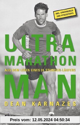 Ultramarathon Man: Aus dem Leben eines 24-Stunden-Läufers: Aus dem Leben eines 24h Läufers