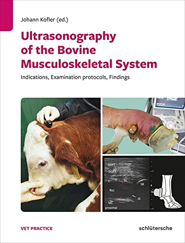 Ultrasonography of the Bovine Musculoskeletal System: Indications, Examination protocols, Findings (Vetpraxis) von Schlütersche Verlag