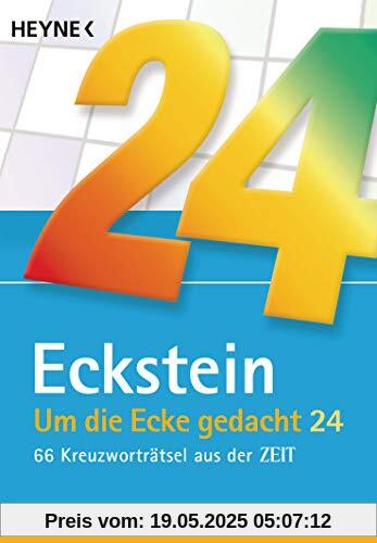 Um die Ecke gedacht 24: 66 Kreuzworträtsel aus der ZEIT